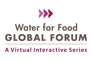 Water for Food Global Forum A Virtual Interactive Series
