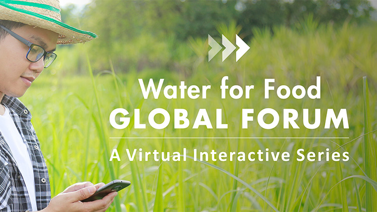 Water for Food Global Forum A Virtual Interactive Series